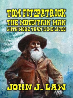 cover image of Tom Fitzpatrick the Mountain Man with More Than Nine Lives